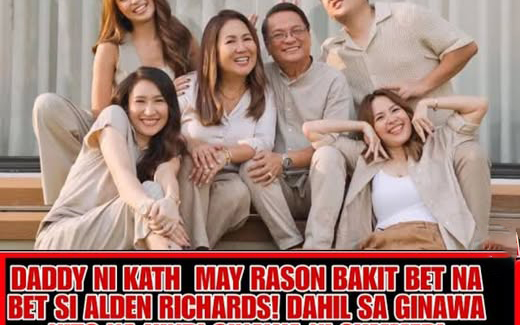 ALDEN RICHARDS, BET NA BET NG DADDY NI KATHRYN BERNARDO: ALAMIN ANG DAHILAN!